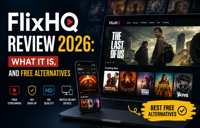 FlixHQ Review 2026: What It Is, Is It Safe? and Free Alternatives FlixHQ Review 2026: What It Is, Is It Safe? and Free Alternatives