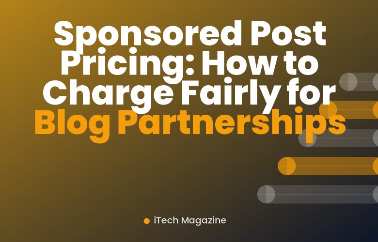 Sponsored Post Pricing: How to Charge Fairly for Blog Partnerships Sponsored Post Pricing: How to Charge Fairly for Blog Partnerships